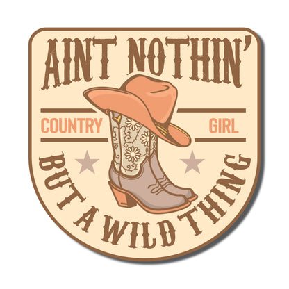 Aint Nothin' But A Wild Thing - True North Sticker Company