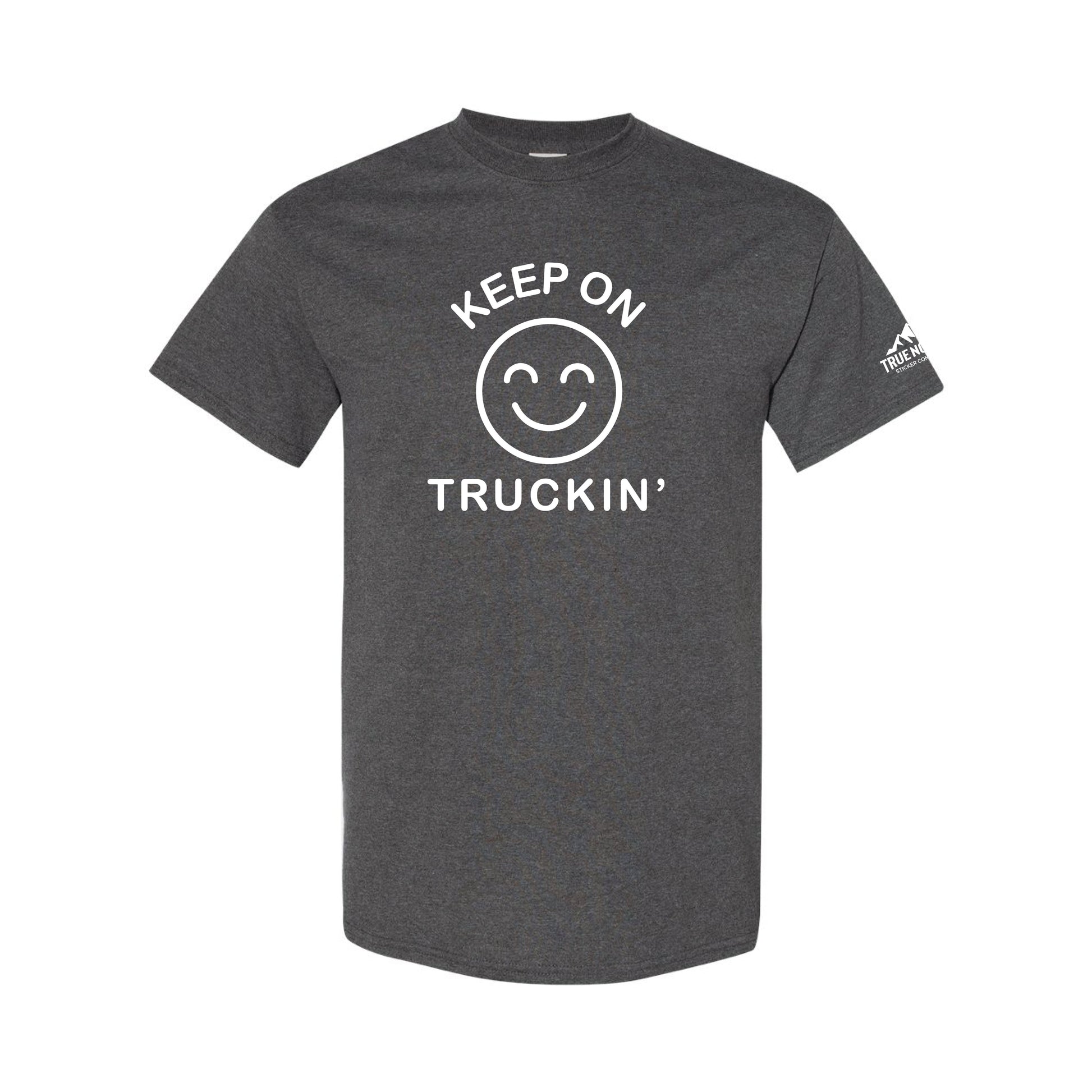 Keep On Truckin' T - shirt - True North Sticker Company