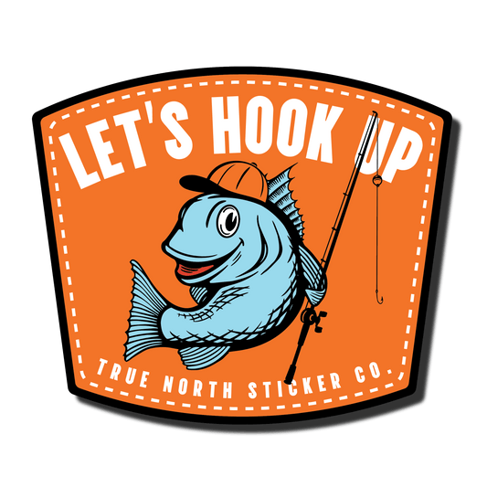 Let's Hook Up - True North Sticker Company