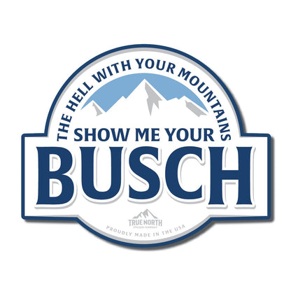 Show me Your Bush - True North Sticker Company