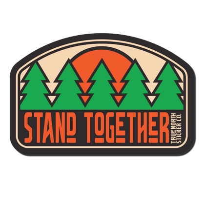 Stand Together - True North Sticker Company